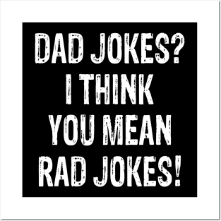 Funny Father Day Gift Dad jokes I think you mean rad jokes Posters and Art